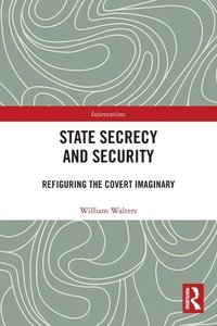 bokomslag State Secrecy and Security