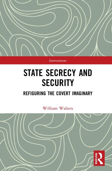 William Walters - State Secrecy and Security, Häftad