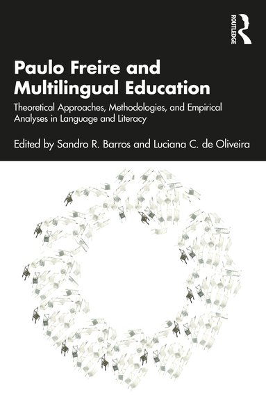 Sandro R. Barros, Luciana C. de Oliveira - Paulo Freire and Multilingual Education, Häftad