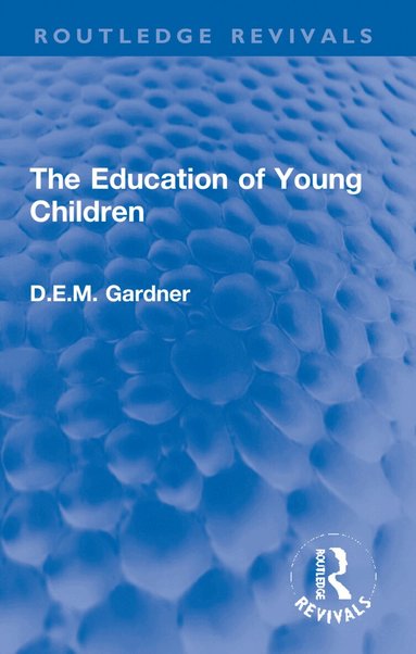 D.E.M. Gardner - Education of Young Children, Häftad