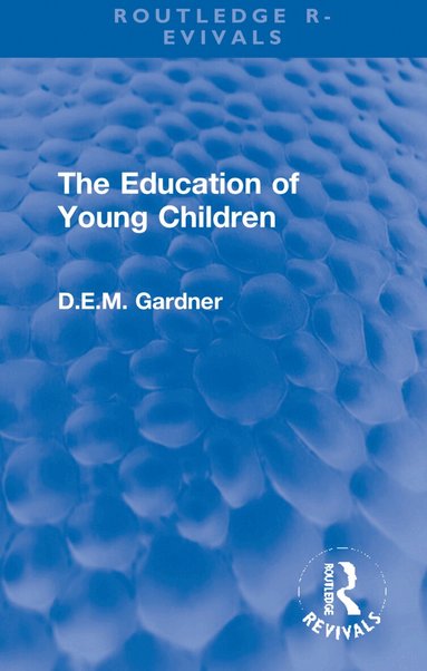 D.E.M. Gardner - Education of Young Children, Inbunden
