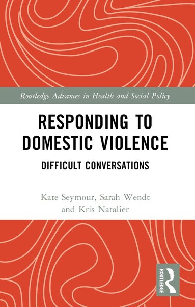 Kate Seymour, Sarah Wendt, Kristin Natalier - Responding to Domestic Violence, Häftad