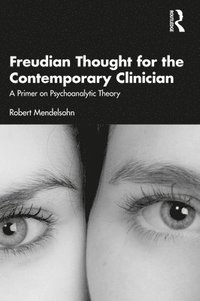 bokomslag Freudian Thought for the Contemporary Clinician