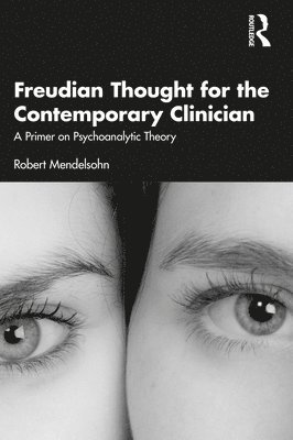 Freudian Thought for the Contemporary Clinician 1