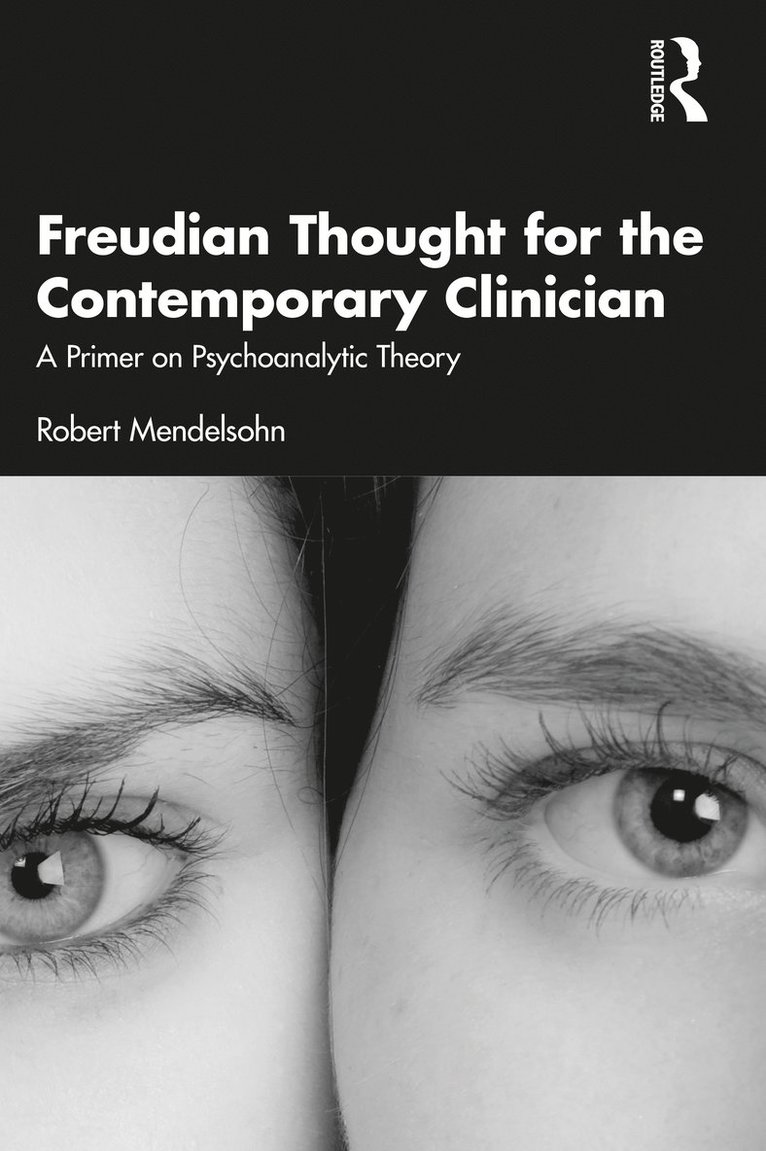 Robert Mendelsohn - Freudian Thought for the Contemporary Clinician, Häftad