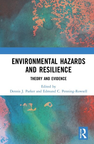 Dennis J. Parker, Edmund C. Penning-Rowsell - Environmental Hazards and Resilience, Inbunden