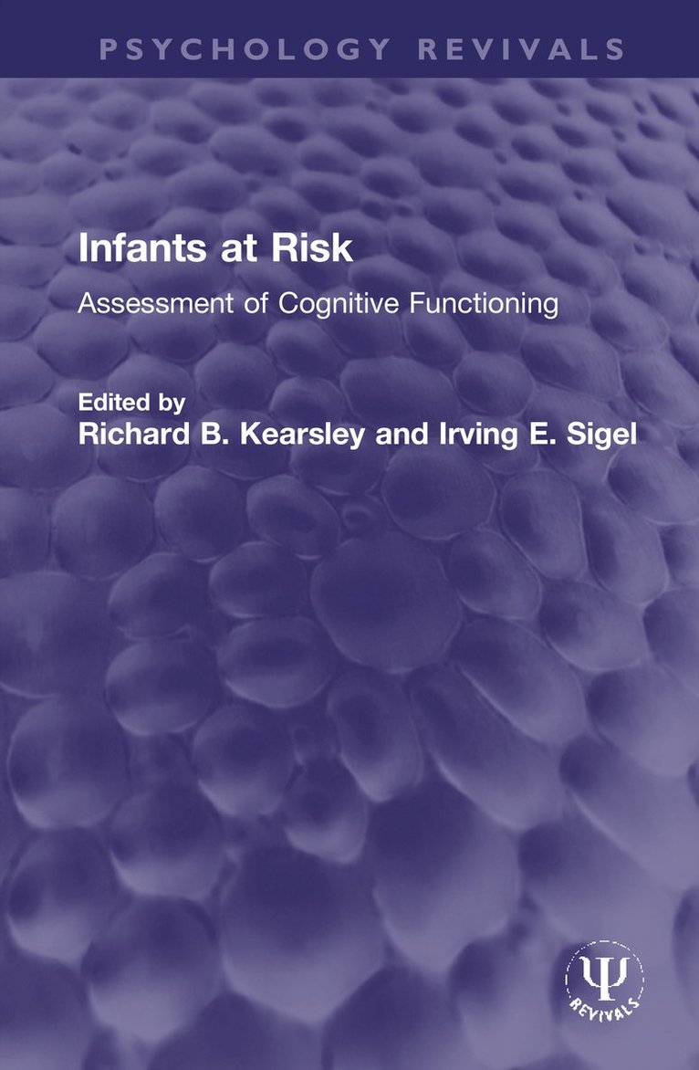 Richard B. Kearsley, Irving E. Sigel - Infants at Risk, Inbunden