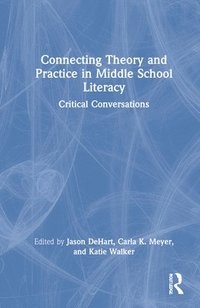 bokomslag Connecting Theory and Practice in Middle School Literacy