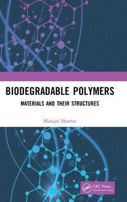 Manjari Sharma - Biodegradable Polymers, Inbunden