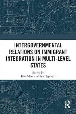 bokomslag Intergovernmental Relations on Immigrant Integration in Multi-Level States