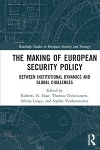 bokomslag The Making of European Security Policy