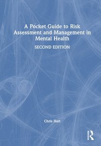 bokomslag A Pocket Guide to Risk Assessment and Management in Mental Health