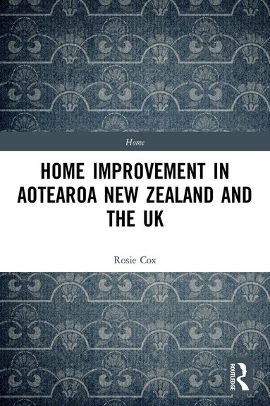 Rosie Cox - Home Improvement in Aotearoa New Zealand and the UK, Häftad
