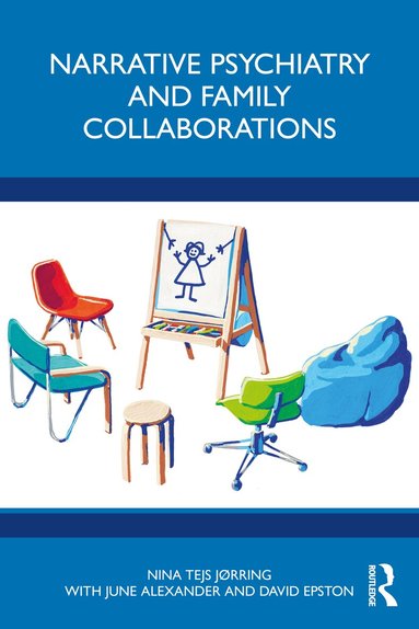 NINA JØRRING, June Alexander, David Epston - Narrative Psychiatry and Family Collaborations, Häftad