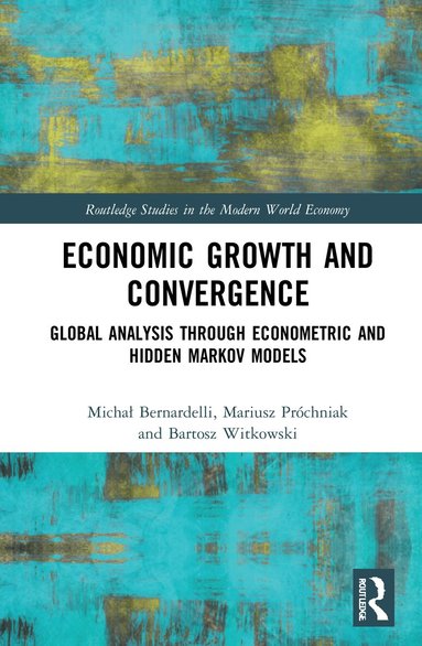 Michał Bernardelli, Mariusz Próchniak, Bartosz Witkowski - Economic Growth and Convergence, Häftad