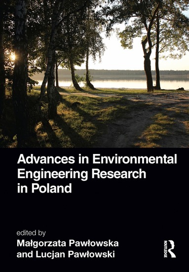 Małgorzata Pawłowska, Lucjan Pawłowski - Advances in Environmental Engineering Research in Poland, Inbunden