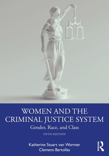 Katherine Stuart van Wormer, Clemens Bartollas - Women and the Criminal Justice System, Häftad