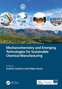 bokomslag Mechanochemistry and Emerging Technologies for Sustainable Chemical Manufacturing