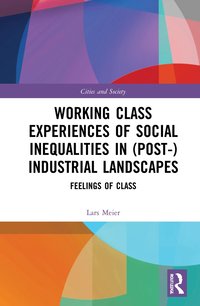 bokomslag Working Class Experiences of Social Inequalities in (Post-) Industrial Landscapes