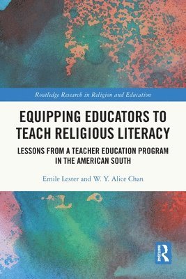 Emile Lester, W. Y. Alice Chan, USA) Lester, Emile (University of Mary Washington, Canada) Chan, W. Y. Alice (Centre for Civic Religious Literacy (CCRL) - Equipping Educators to Teach Religious Literacy, Häftad