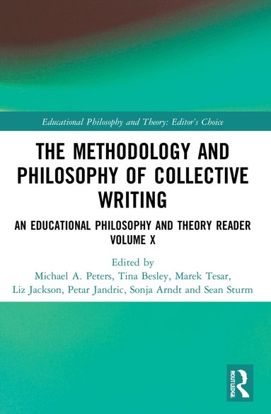 Michael A. Peters, Tina Besley, Marek Tesar, Liz Jackson, Petar Jandric, Sonja Arndt, Sean Sturm - Methodology and Philosophy of Collective Writing, Häftad