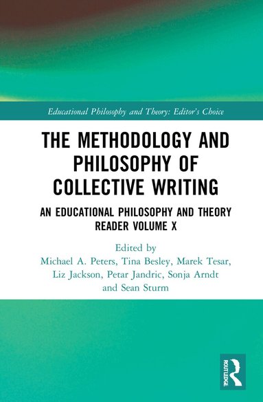 Michael A. Peters, Tina Besley, Marek Tesar, Liz Jackson, Petar Jandric, Sonja Arndt, Sean Sturm - Methodology and Philosophy of Collective Writing, Inbunden