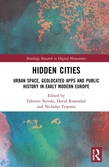 Fabrizio Nevola, David Rosenthal, Nicholas Terpstra - Hidden Cities, Inbunden