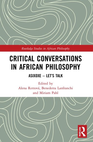 Alena Rettová, Benedetta Lanfranchi, Miriam Pahl - Critical Conversations in African Philosophy, Häftad