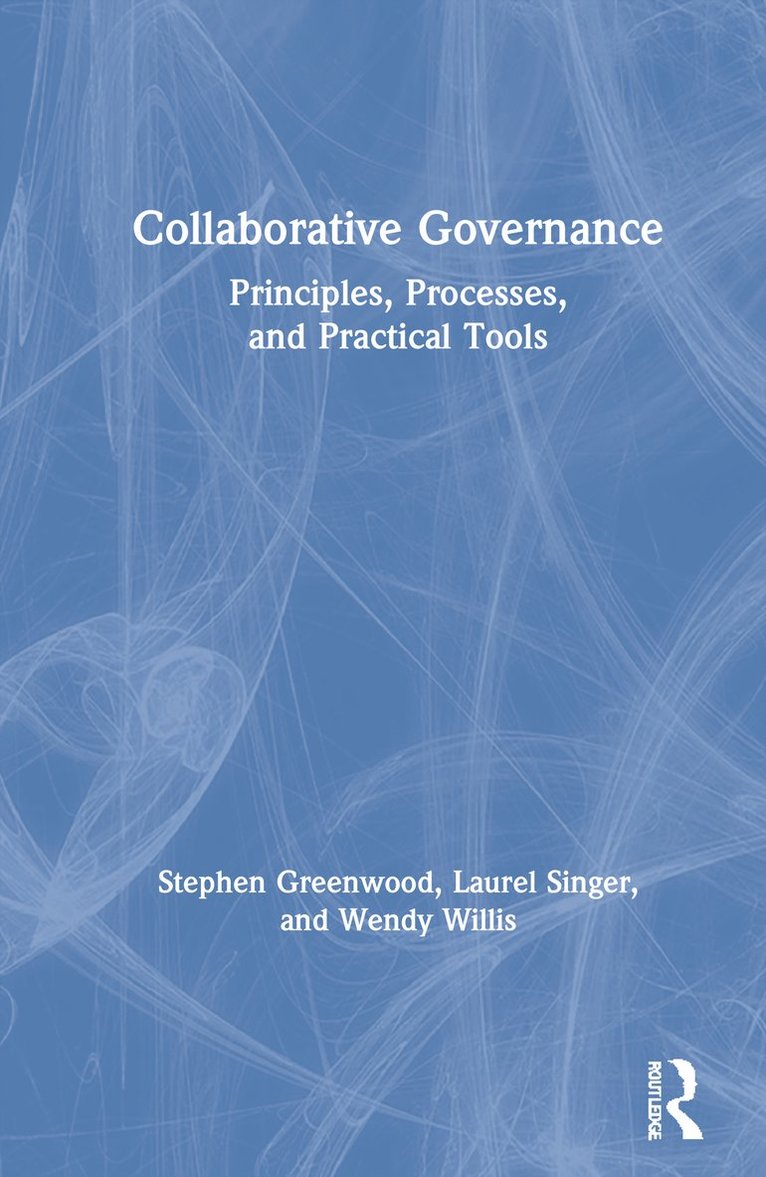 Stephen Greenwood, Laurel Singer, Wendy Willis - Collaborative Governance, Inbunden