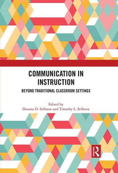 Deanna D. Sellnow, Timothy L. Sellnow - Communication in Instruction, Häftad