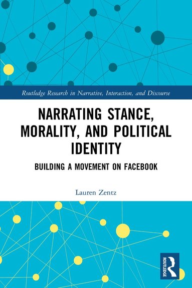 bokomslag Narrating Stance, Morality, and Political Identity