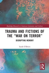 bokomslag Trauma and Fictions of the &quot;War on Terror&quot;