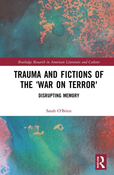 Sarah O'Brien - Trauma and Fictions of the "War on Terror", Häftad