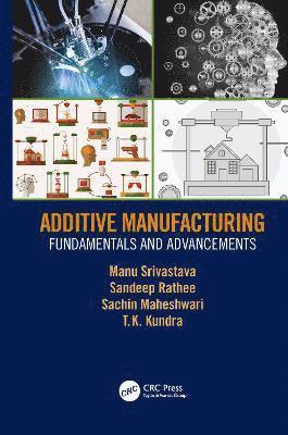 Manu Srivastava, Sandeep Rathee, Sachin Maheshwari, TK Kundra, Tk Kundra - Additive Manufacturing, Häftad