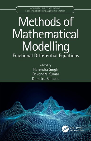 Harendra Singh, Devendra Kumar, Dumitru Baleanu - Methods of Mathematical Modelling, Häftad