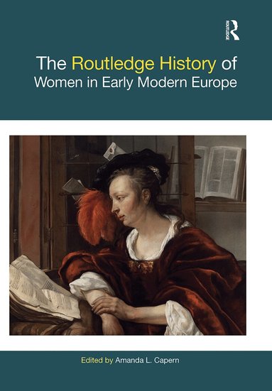 Amanda L. Capern - Routledge History of Women in Early Modern Europe, Häftad