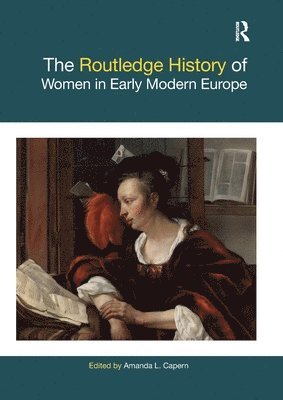 bokomslag The Routledge History of Women in Early Modern Europe