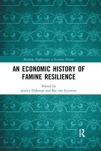 bokomslag An Economic History of Famine Resilience