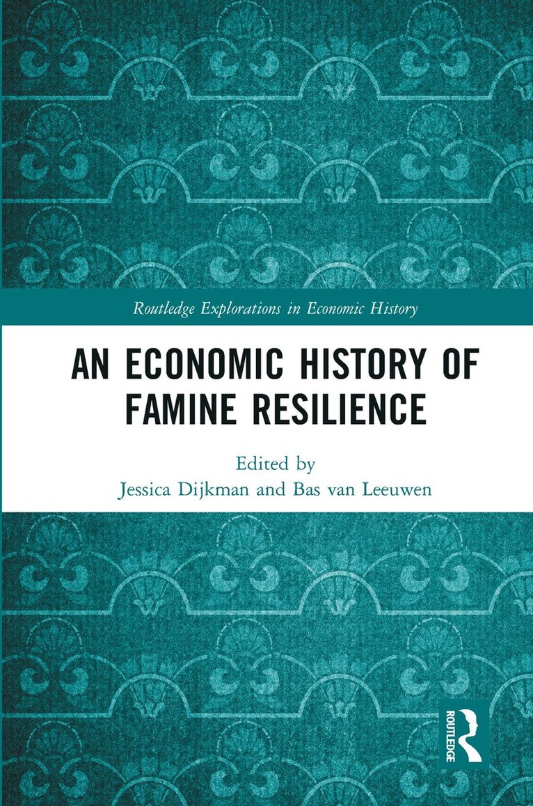 Jessica Dijkman, Bas van Leeuwen, Bas Van Leeuwen, Bas van Leeuwen - Economic History of Famine Resilience, Häftad