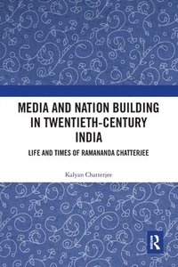 bokomslag Media and Nation Building in Twentieth-Century India