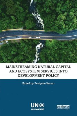 Mainstreaming Natural Capital and Ecosystem Services into Development Policy 1
