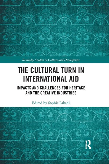 Sophia Labadi - Cultural Turn in International Aid, Häftad