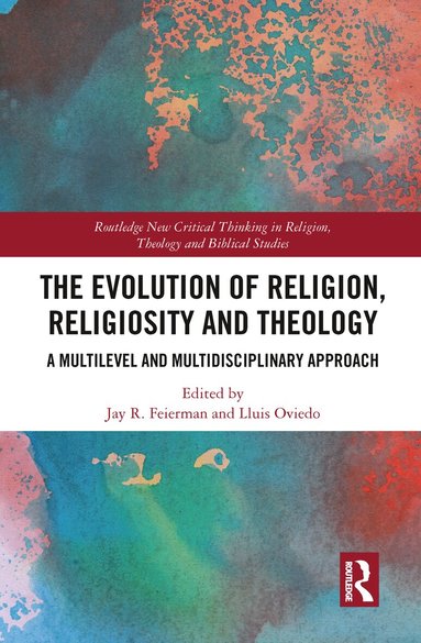 Jay R. Feierman, Lluis Oviedo - Evolution of Religion, Religiosity and Theology, Häftad