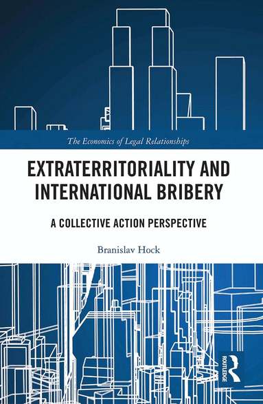 Branislav Hock - Extraterritoriality and International Bribery, Häftad