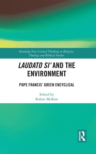 Robert McKim - Laudato Si’ and the Environment, Häftad