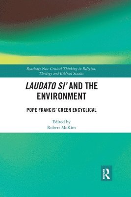 Robert McKim, USA) McKim, Robert (University of Illinois at Urbana-Champaign, Robert Mckim - Laudato Si’ and the Environment, Häftad
