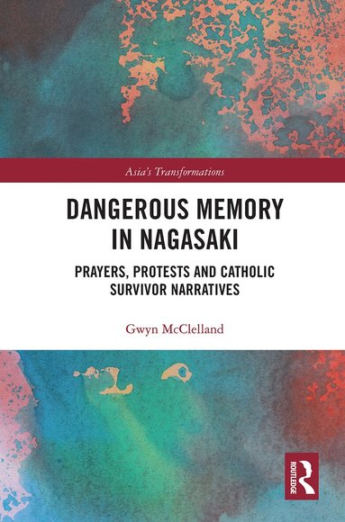 Gwyn McClelland - Dangerous Memory in Nagasaki, Häftad