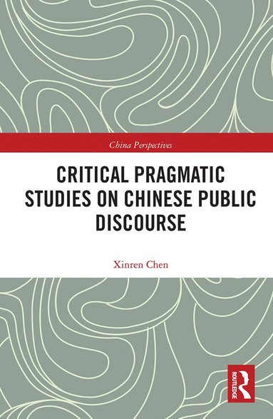 bokomslag Critical Pragmatic Studies on Chinese Public Discourse