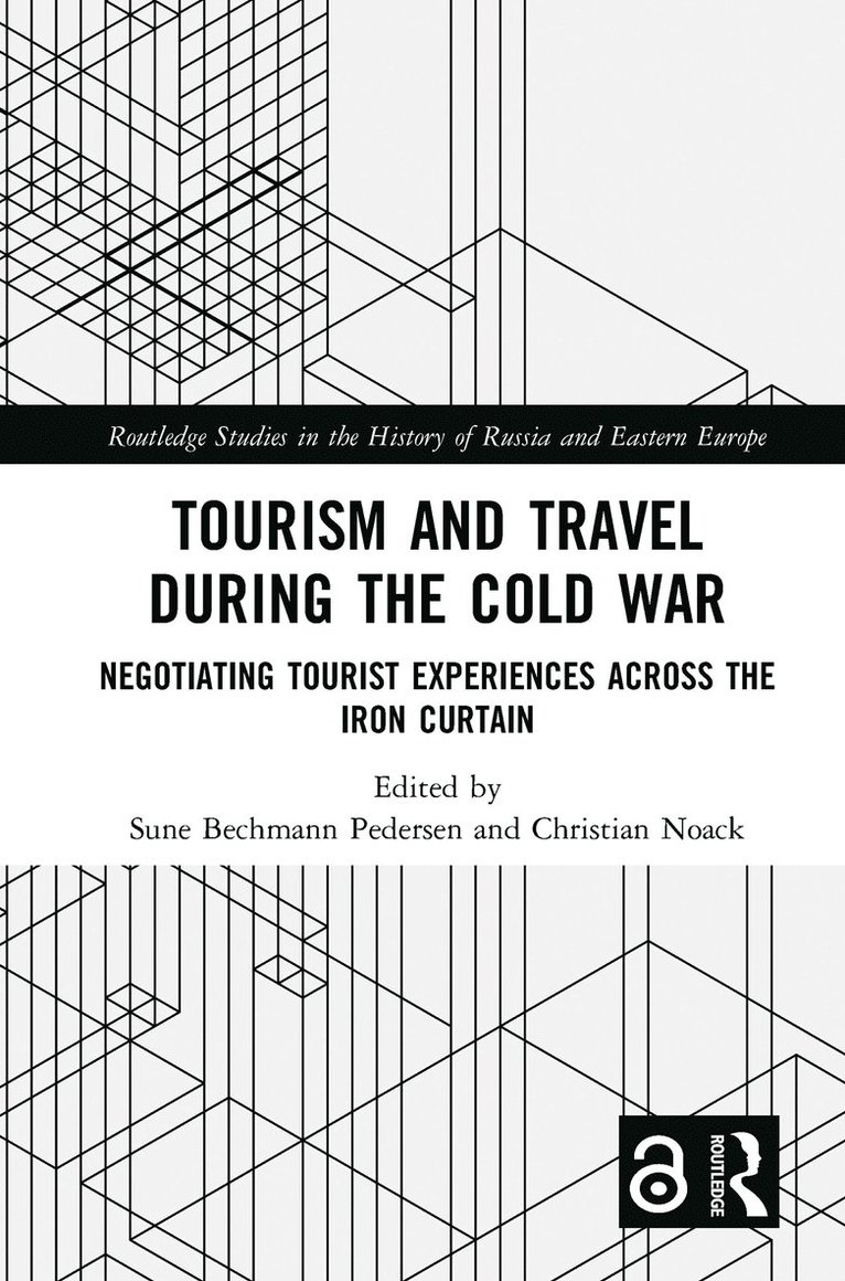Sune Bechmann Pedersen, Christian Noack - Tourism and Travel during the Cold War, Häftad