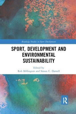 Rob Millington, Simon Darnell - Sport, Development and Environmental Sustainability, Häftad